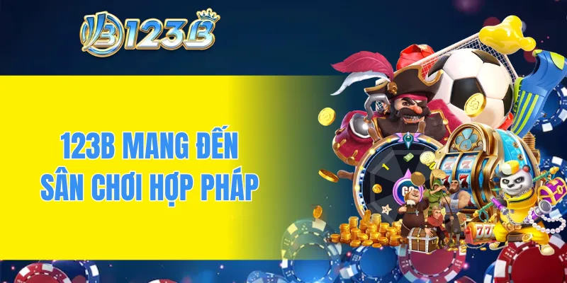 123B mang đến sân chơi hợp pháp và uy tín cho cộng đồng