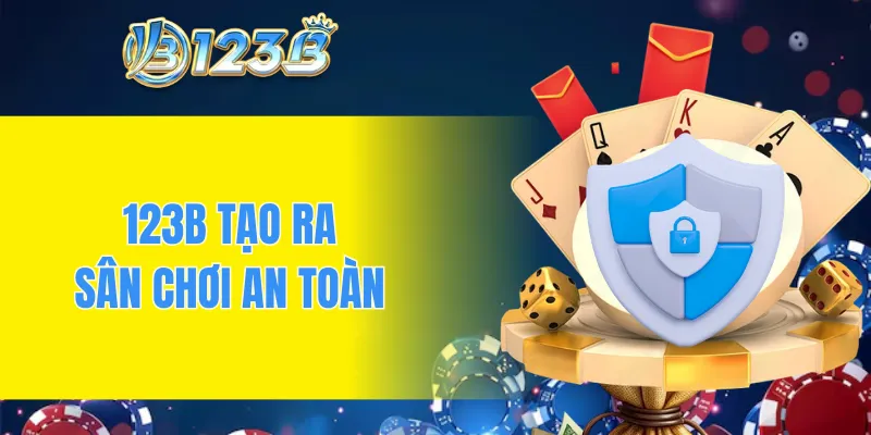 123B tạo ra sân chơi an toàn để hội viên yên tâm giải trí